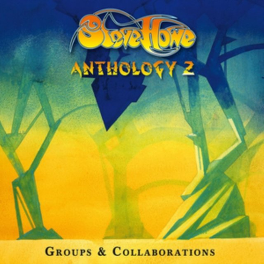 Anthology 2: Groups & Collaborations Howe Steve