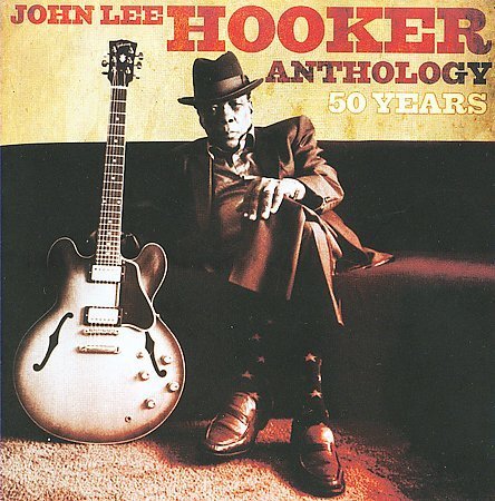 Anthology: 50 Years Hooker John Lee