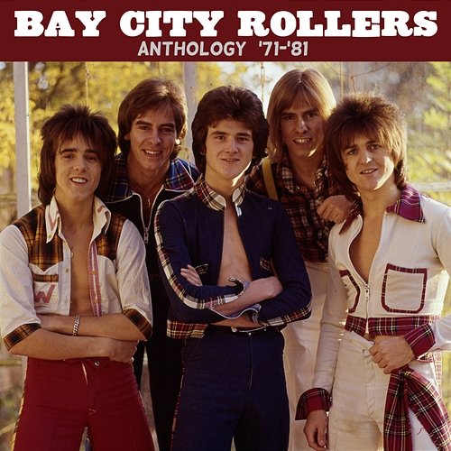 Anthology ('71-'81) Bay City Rollers