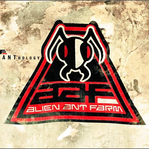 Anthology Alien Ant Farm