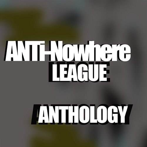 Anthology Anti-Nowhere League