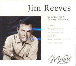 Anthology Of A Country Gentleman Reeves Jim