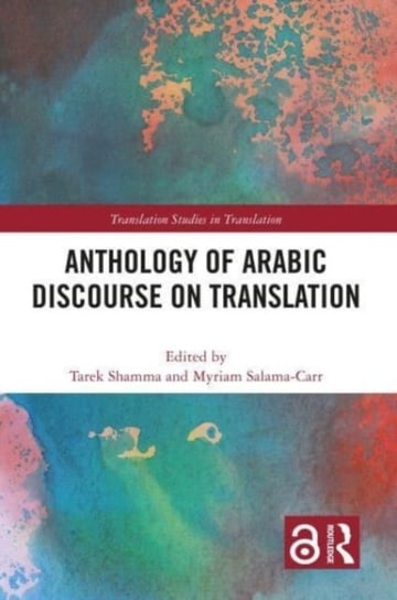 Anthology of Arabic Discourse on Translation Tarek Shamma