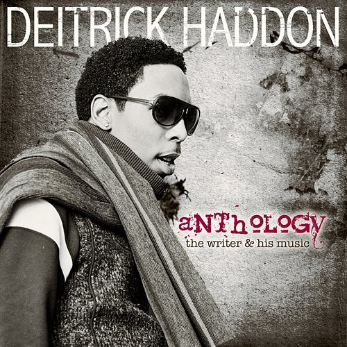 Anthology: The Writer & His Music Deitrick Haddon
