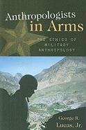 Anthropologists in Arms Lucas George R.