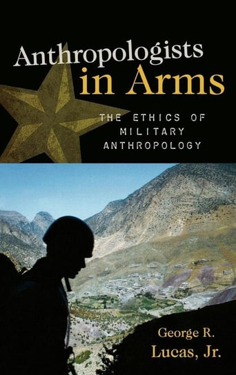 Anthropologists in Arms Lucas George R. Jr.