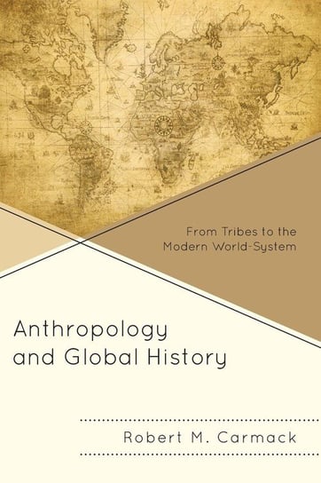 Anthropology and Global History Robert M. Carmack