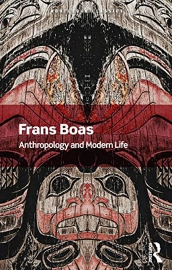 Anthropology and Modern Life Boas Franz