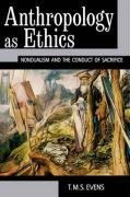Anthropology as Ethics Evens T. M. S.