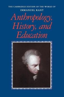 Anthropology, History, and Education Kant Immanuel