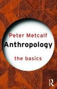 Anthropology: The Basics Metcalf Peter