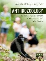 Anthrozoology: Human-Animal Interactions in Domesticated and Wild Animals Oxford Univ Pr