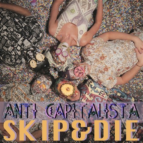 Anti-Capitalista SKIP&DIE