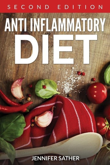 Anti Inflammatory Diet [Second Edition] Sather Jennifer
