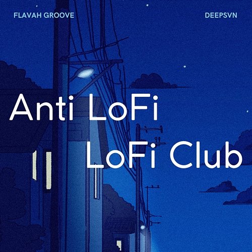 Anti Lofi Lofi Club flavah groove, deepsvn