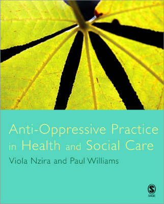 Anti-Oppressive Practice in Health and Social Care Nzira Viola, Williams Paul