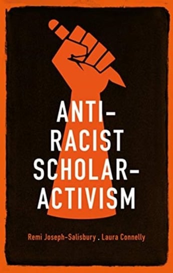 Anti-Racist Scholar-Activism - Remi Joseph-Salisbury | Książka W Empik