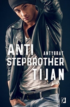 Anti-stepbrother. Antybrat Tijan