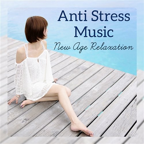 Anti Stress Music – New Age Relaxation, Study Concentration, Chakras Opening, Zen Meditation, Better Sleeping Improving Concentration Music Zone