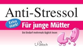 Anti-Stressol. Für junge Mütter Sommer Sabine