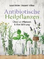 Antibiotische Heilpflanzen Malm Liesel, Mobus Margret
