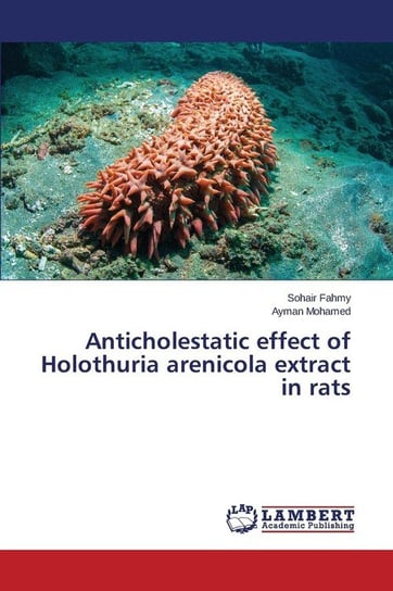 Anticholestatic effect of Holothuria arenicola extract in rats Fahmy Sohair