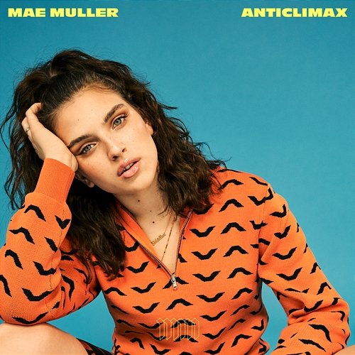 Anticlimax Mae Muller