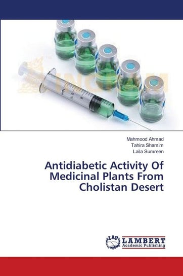 Antidiabetic Activity Of Medicinal Plants From Cholistan Desert Ahmad Mahmood