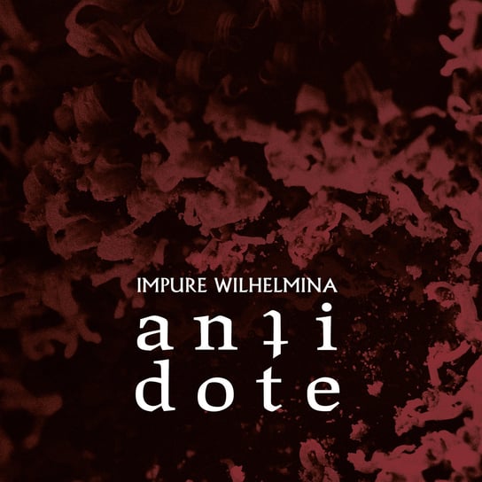 Antidote (Limited Edition) Impure Wilhelmina