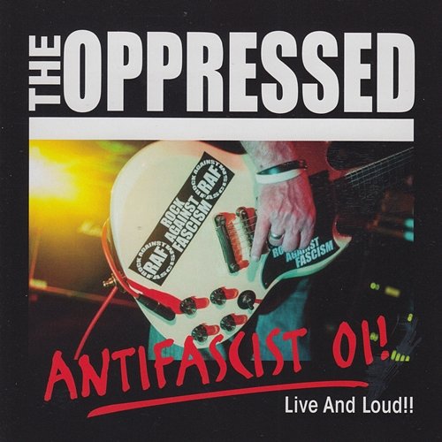 Antifascist Oi! Live And Loud!! The Oppressed
