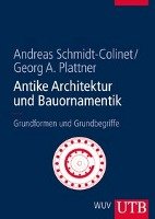 Antike Architektur und Bauornamentik Schmidt-Colinet Andreas, Plattner Georg