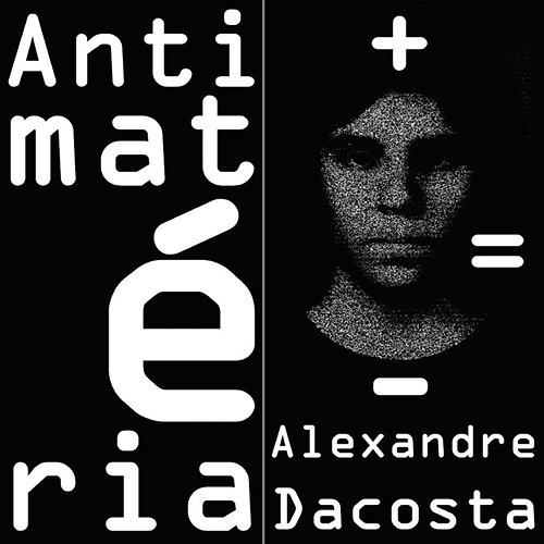 Antimatéria Alexandre Dacosta