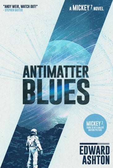 Antimatter Blues: A Mickey7 Novel Edward Ashton