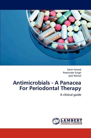 Antimicrobials - A Panacea for Periodontal Therapy Anand Samir