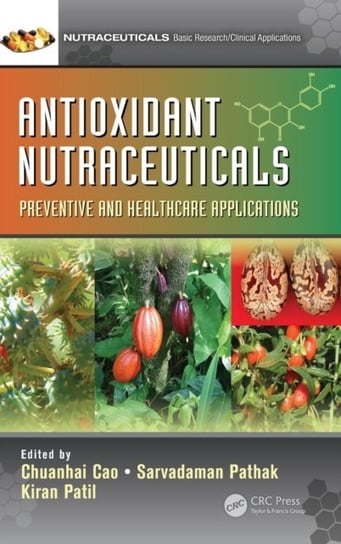 Antioxidant Nutraceuticals: Preventive and Healthcare Applications Opracowanie zbiorowe