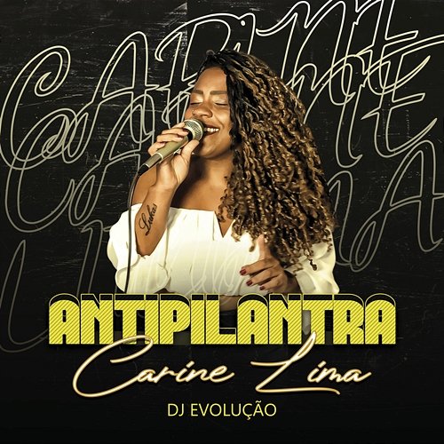Antipilantra DJ Evolução, Carine Lima