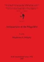 Antiquarians at the Megaliths Magdalena S. Midgley