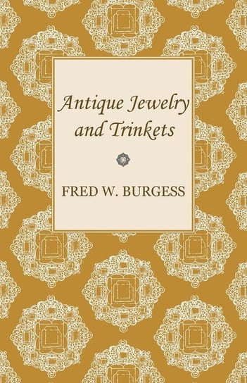 Antique Jewelry and Trinkets Burgess Fred W.