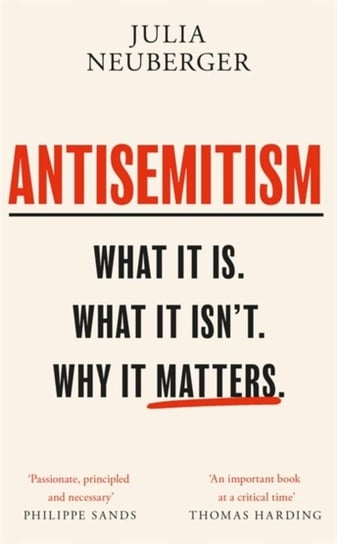 Antisemitism: What It Is. What It Isnt. Why It Matters Julia Neuberger