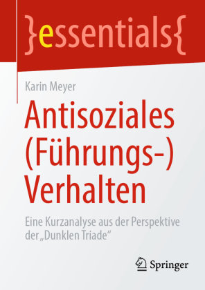 Antisoziales (Führungs-)Verhalten Springer, Berlin