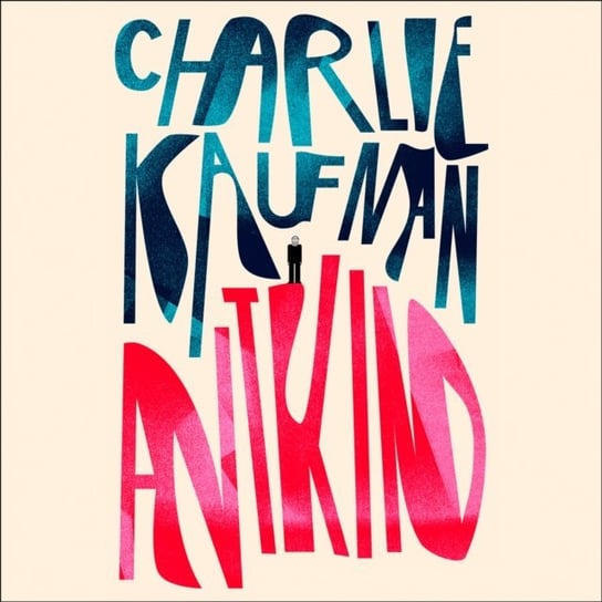 Antkind: A Novel Kaufman Charlie