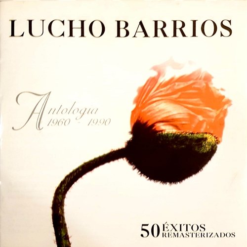 Antología 1960 - 1990 Lucho Barrios