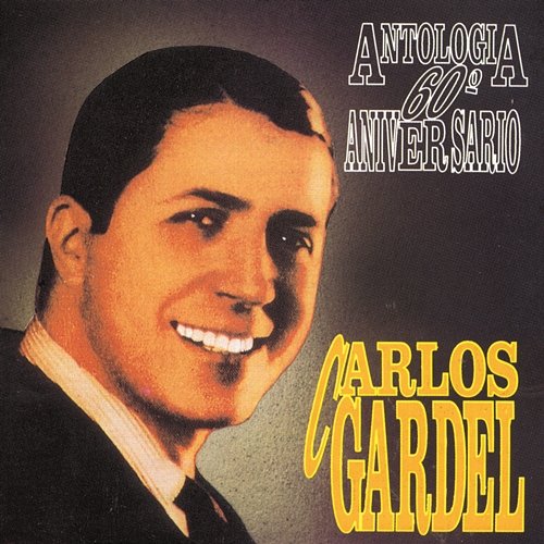 Antologia 60 Aniversario Carlos Gardel