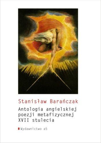 Antologia angielskiej poezji metafizycznej XVII stulecia Barańczak Stanisław
