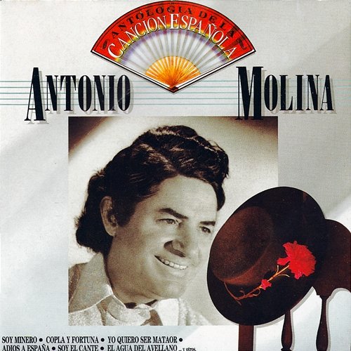 Antología de la Canción Española: Antonio Molina Antonio Molina