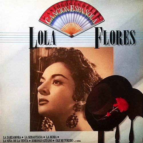 Antología de la Canción Española: Lola Flores Lola Flores