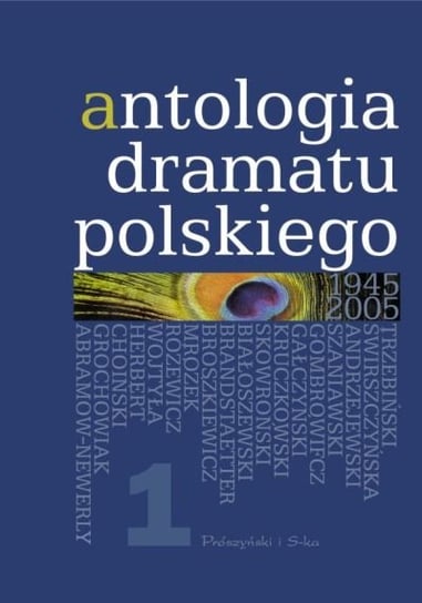 Antologia dramatu polskiego 1945-2005. Tom 1 Opracowanie zbiorowe