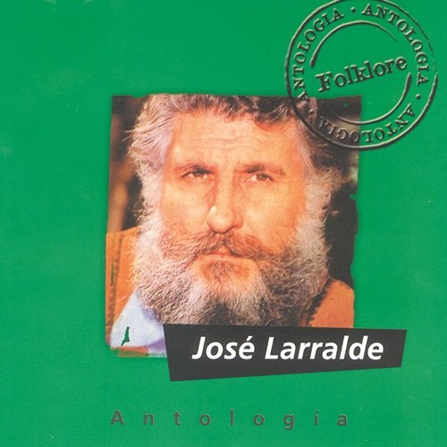 Antologia Jose Larralde Jose Larralde