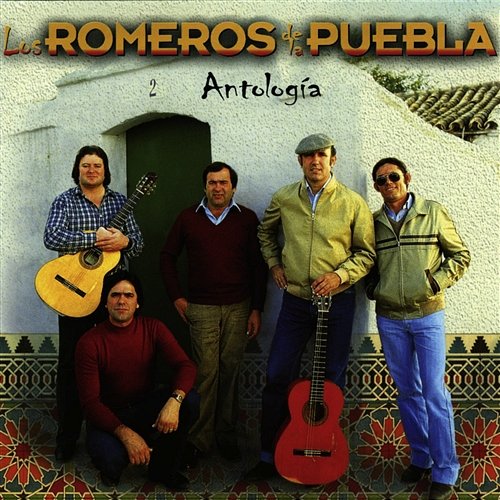 Antologia - Los Romeros De La Puebla Los Romeros De La Puebla