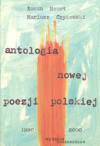 Antologia nowej poezji polskiej 1990-2000 Czyżowski Mariusz, Honet Roman